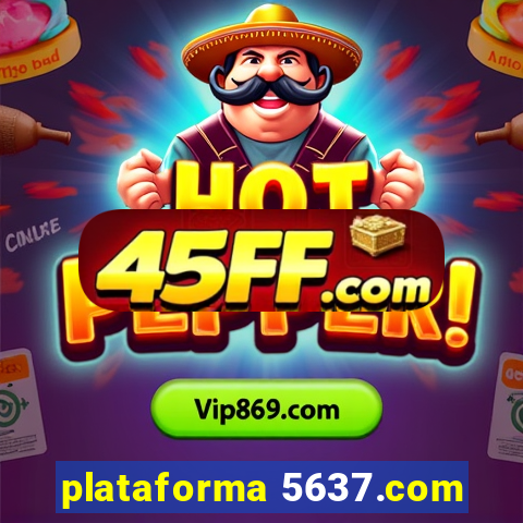 plataforma 5637.com